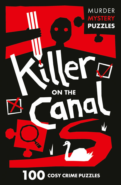 Killer on the Canal: 100 logic puzzles to solve the murder mystery (Collins Murder Mystery Puzzles)