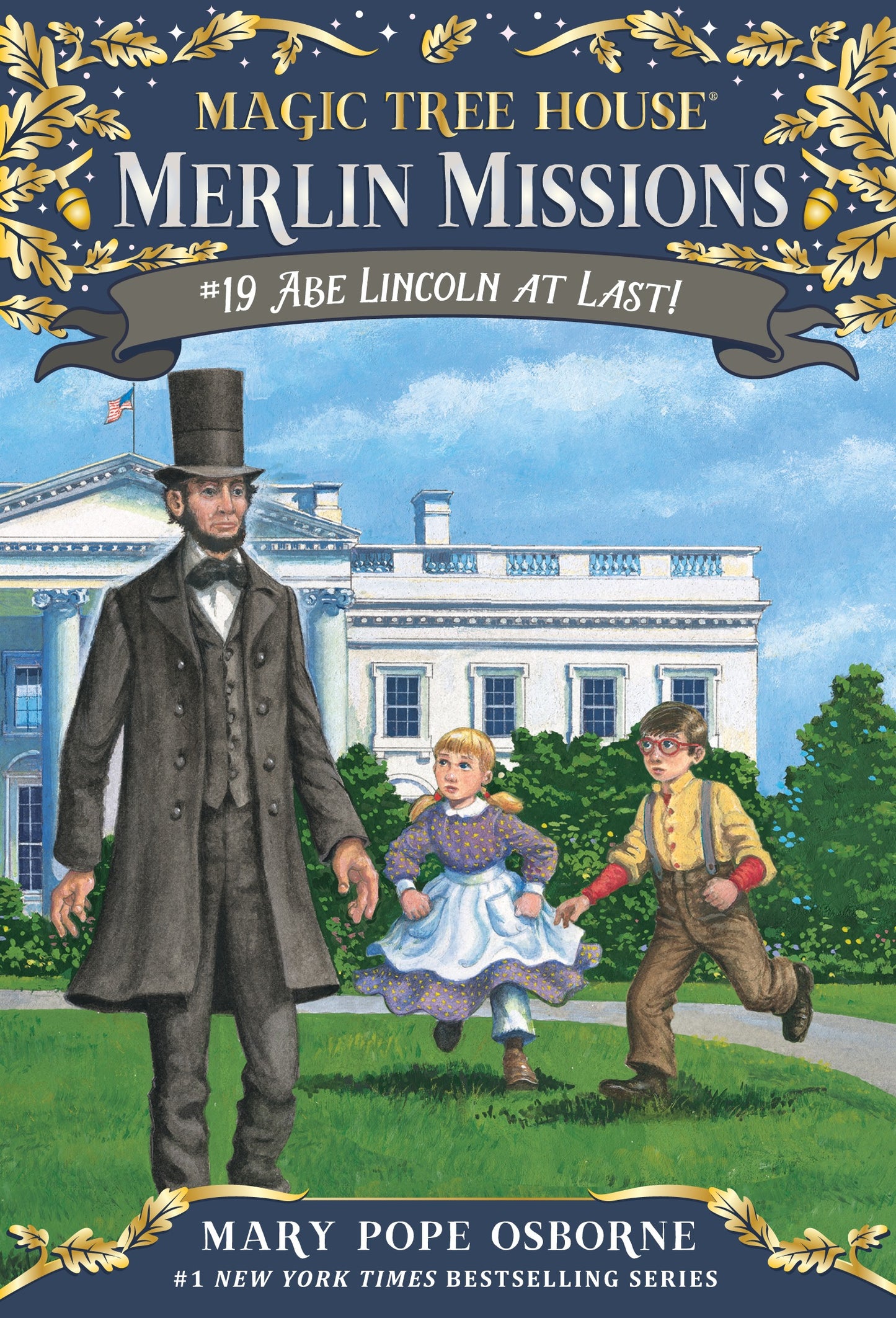 Magic Tree House: Merlin Missions - Abe Lincoln At Last! (Book 19) - Mary Pope Osborne