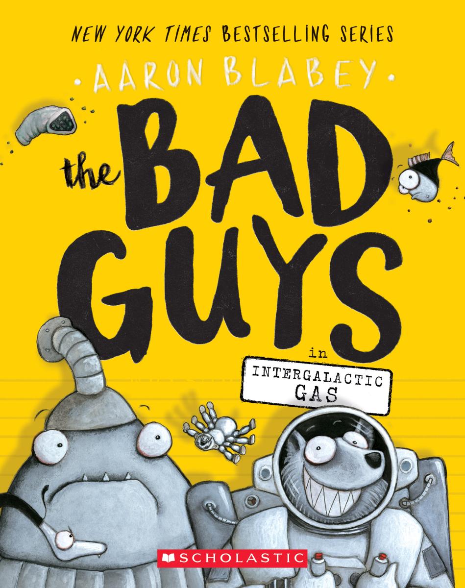 The Bad Guys in Intergalactic Gas (The Bad Guys #5) - Aaron Blabey