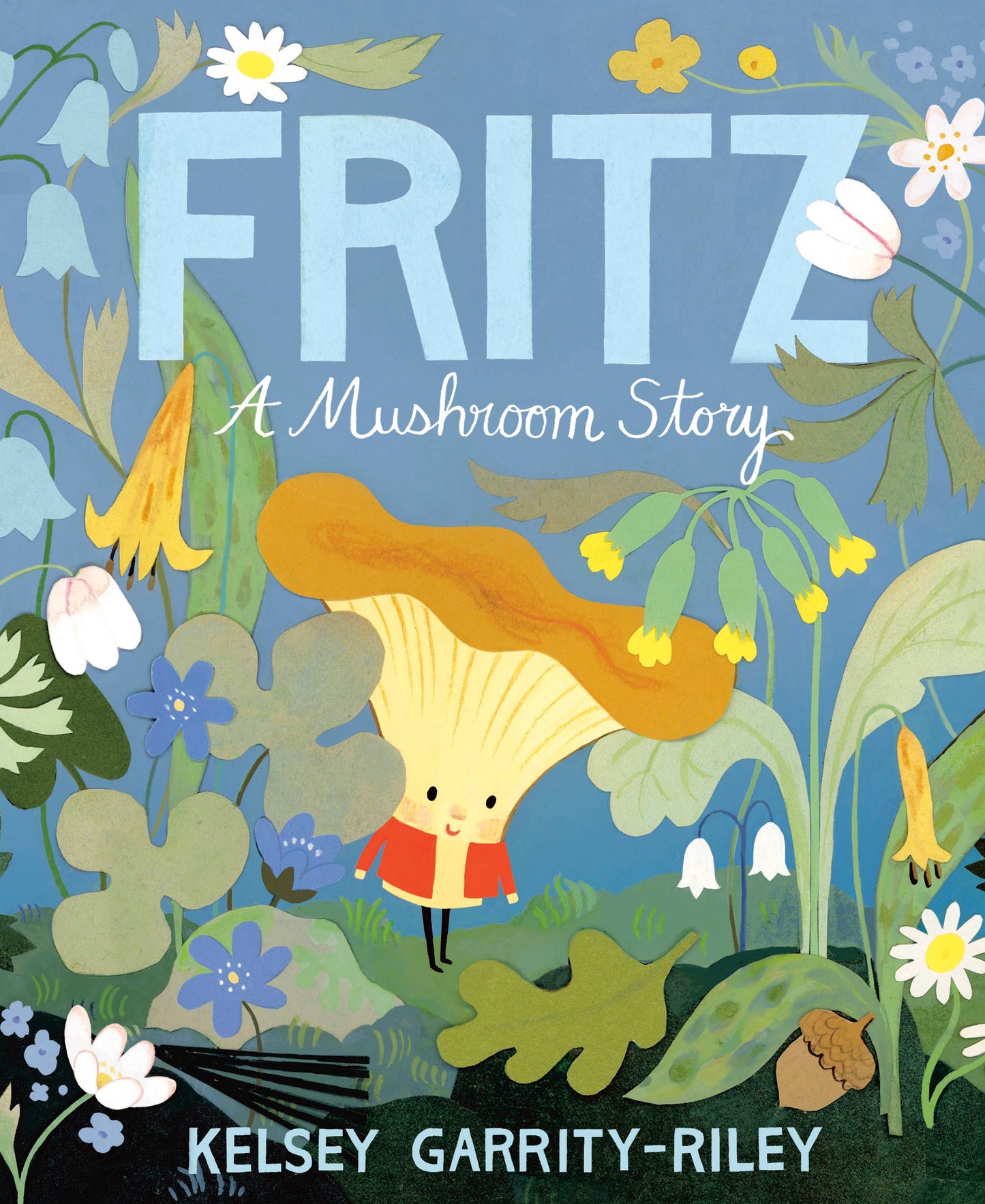 Fritz - A Mushroom Story - Kelsey Garrity-Riley