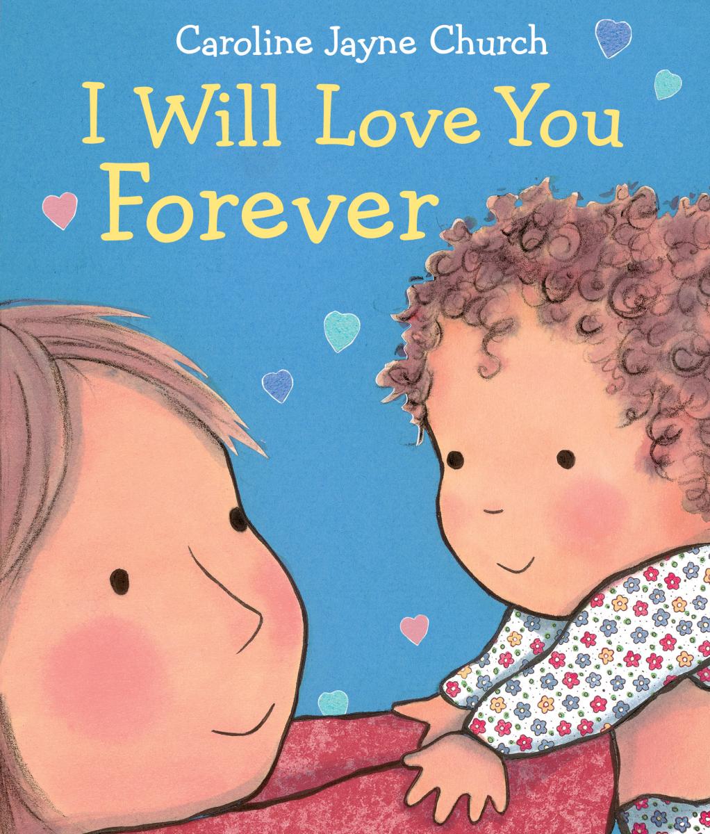 I will Love You Forever - Caroline Jayne Church