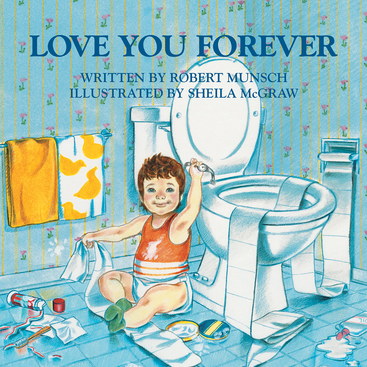 I Love you Forever - Robert Munch (Harcover)