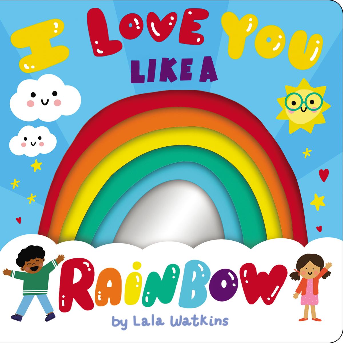 I Love You Like A Rainbow - Lala Watkins