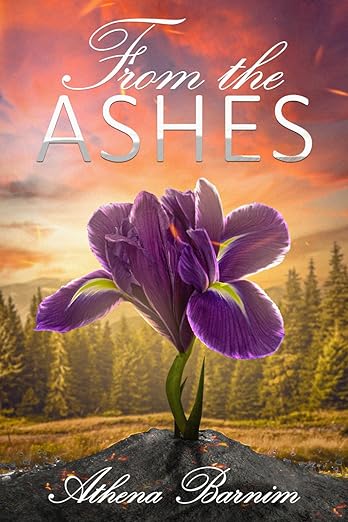 Balsam River Series: From the Ashes (Book 2) - Athena Barnim