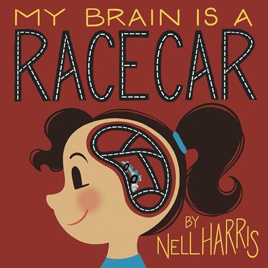 My Brain is a Race Car - Nell Harris