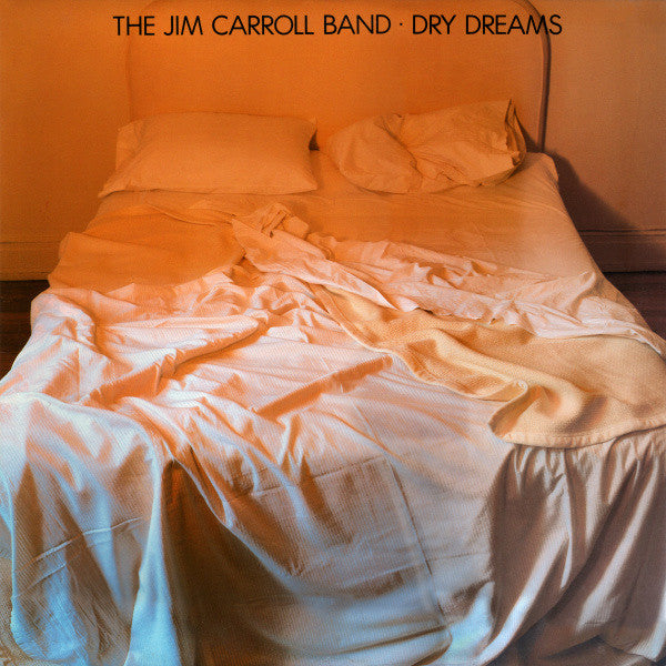 Dry Dreams - The Jim Carroll Band
