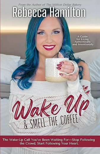Wake Up & Smell the Coffee - Rebecca Hamilton