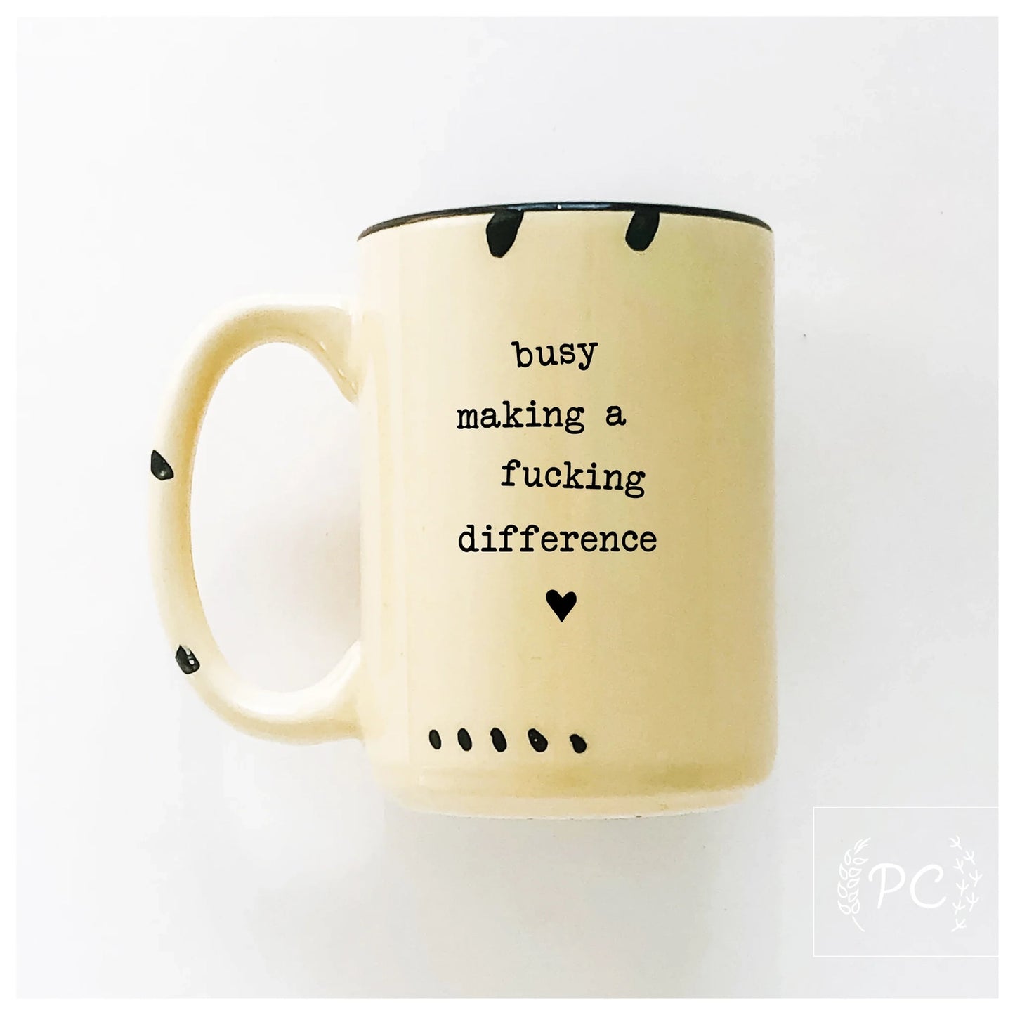 Prairie Chick - Busy Making a Fucking Difference - Yellow - Mug