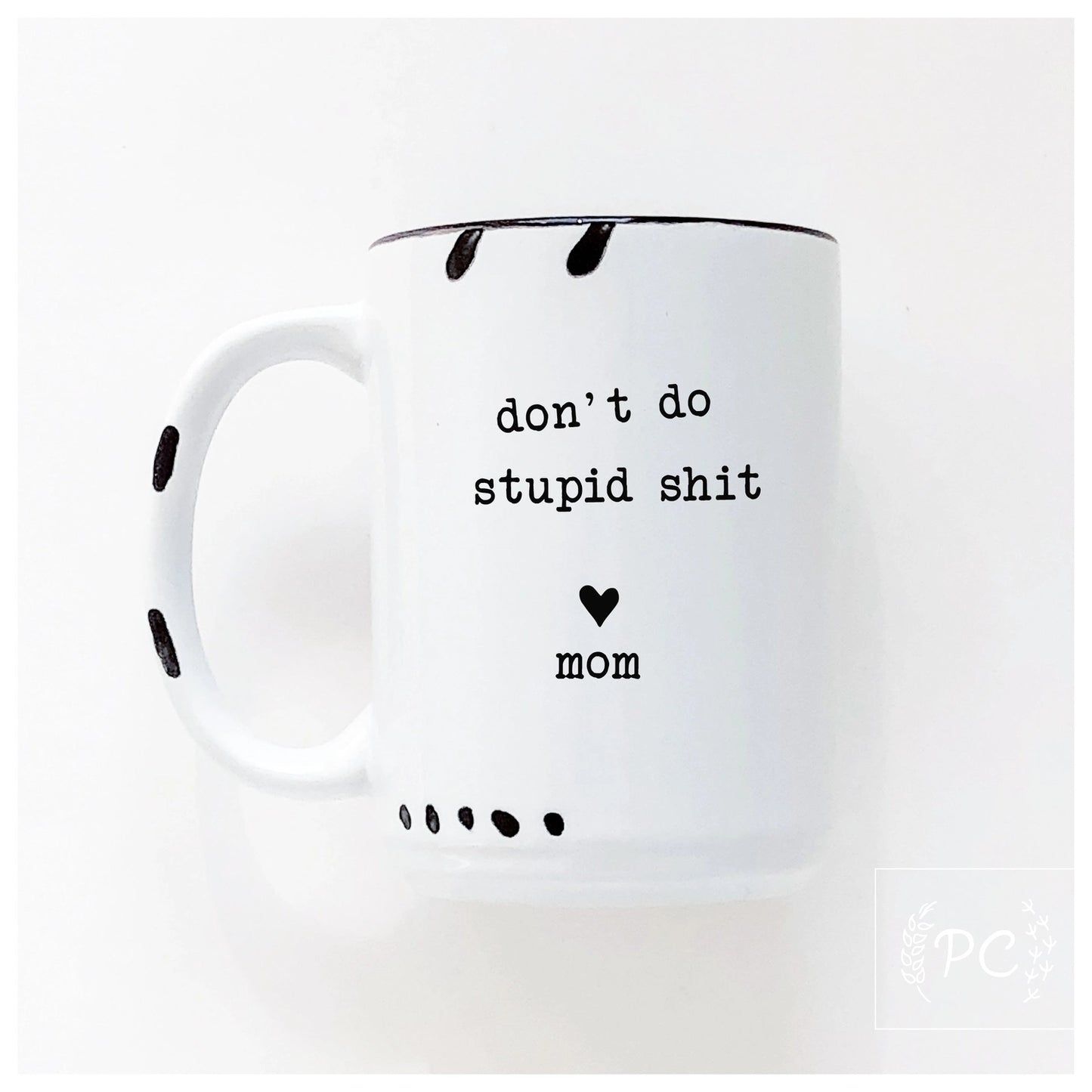 Prairie Chick - don't do stupid shit - White - Mug