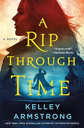 A Rip Through Time - Kelley Armstrong