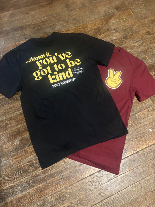 T-Shirt - You've got to be Kind