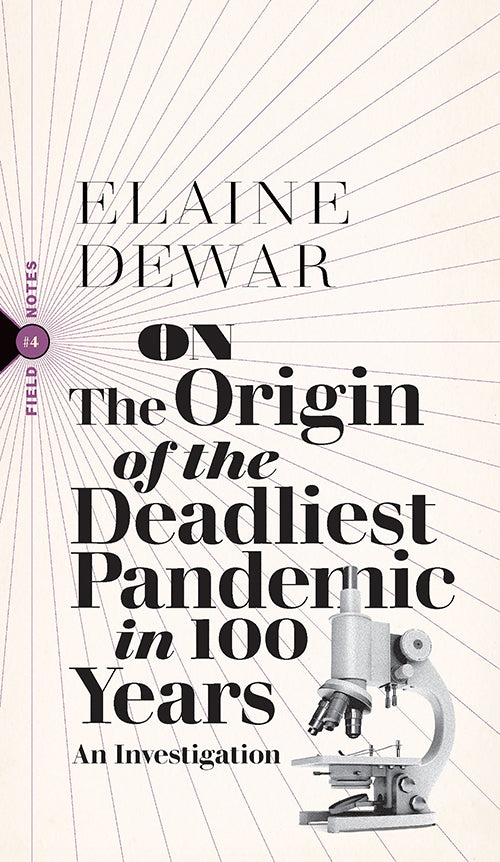 On The Origin Of The Deadliest Pandemic In 100 Years - Elaine Dewar