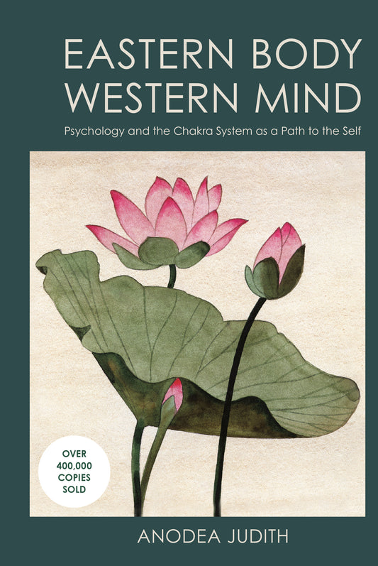 Eastern Body, Western Mind - Anodea Judith, Ph.D.