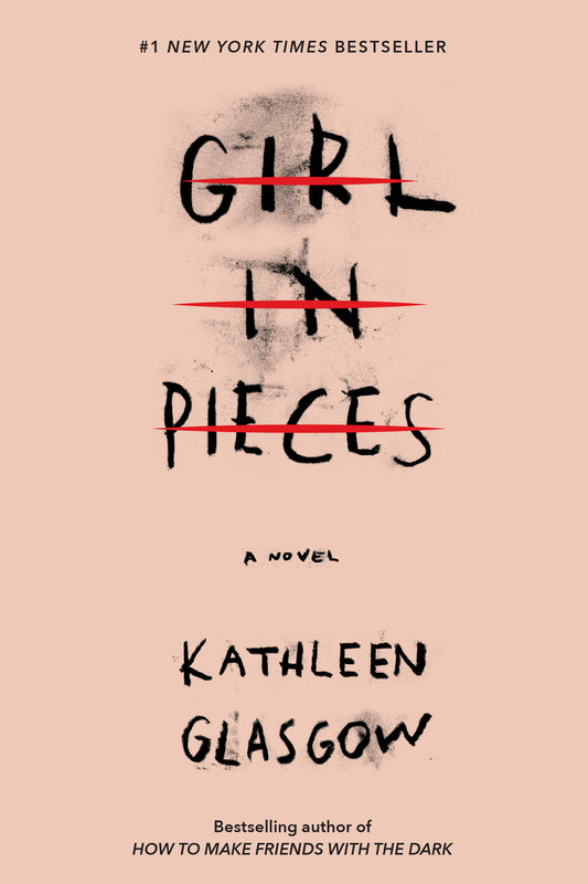 Girl In Pieces - Kathleen Glasgow