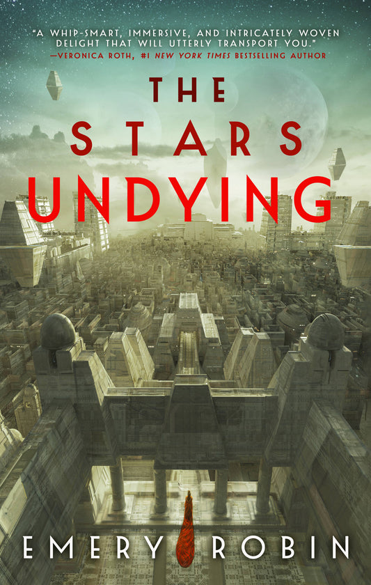Empire Without End: The Stars Undying (Book 1) - Emery Robin