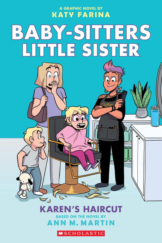 Baby-Sitters Little Sister Graphic Novel: Karen's Haircut (#7) - Ann M. Martin and Katy Farina