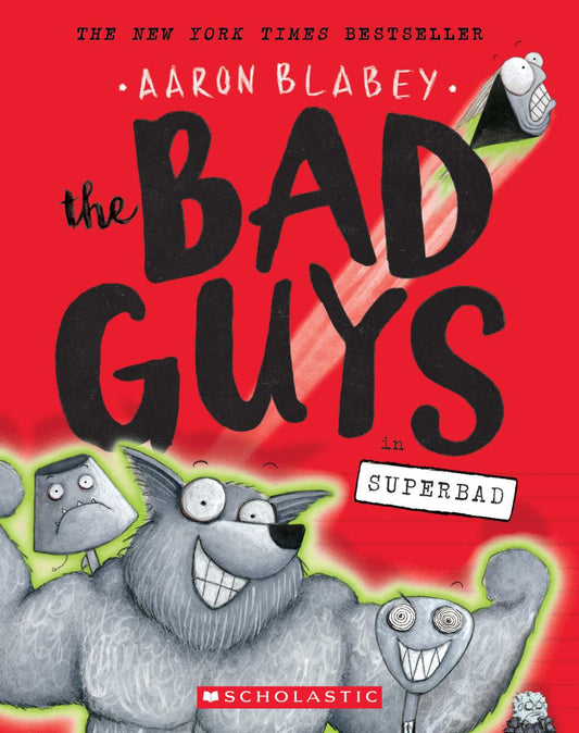 The Bad Guys in Superbad (The Bad Guys #8) - Aaron Blabey