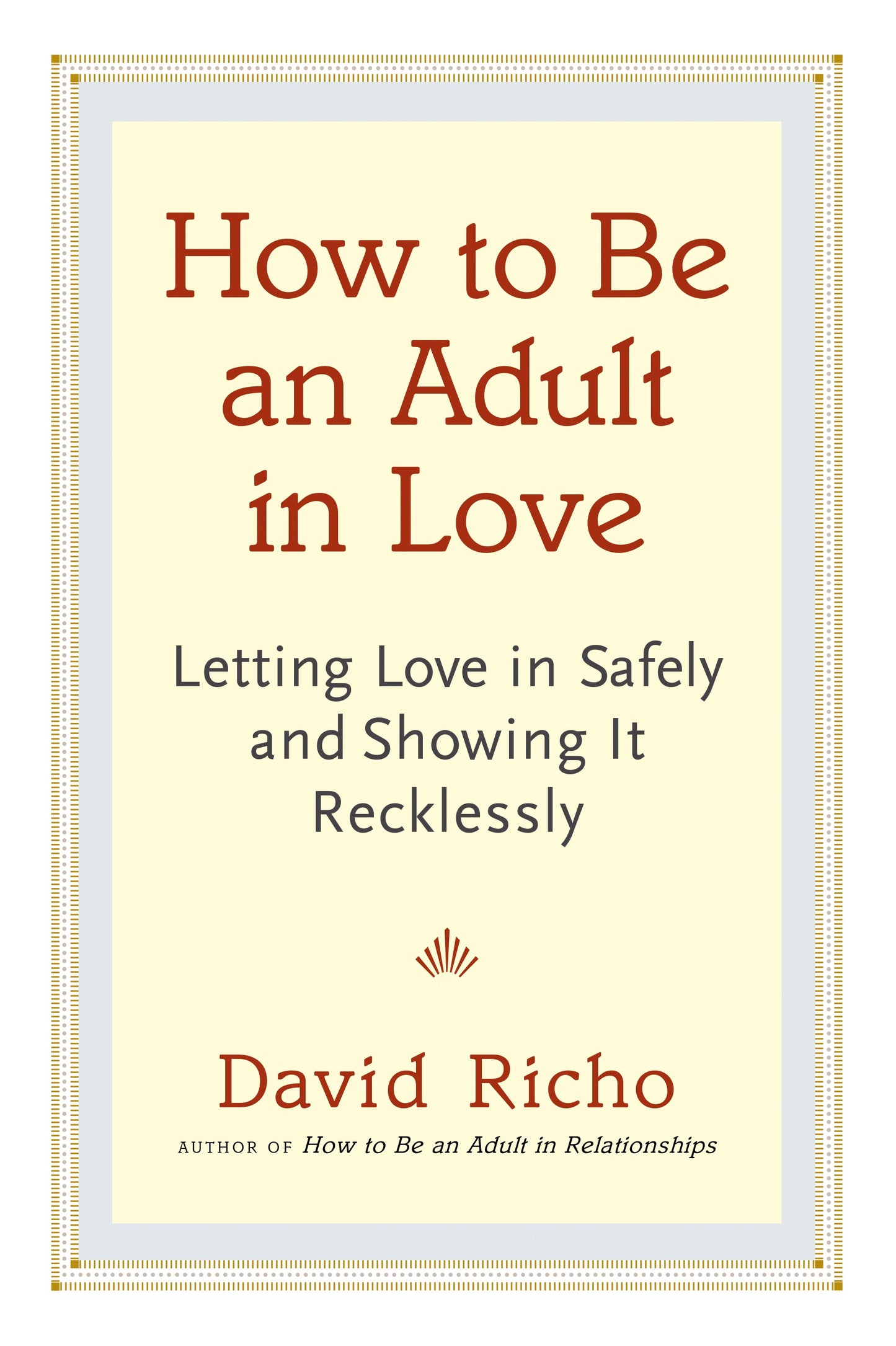 How to be an Adult in Love - David Richo