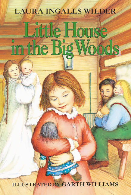 Little House In The Big Woods - Laura Ingalls Wilder