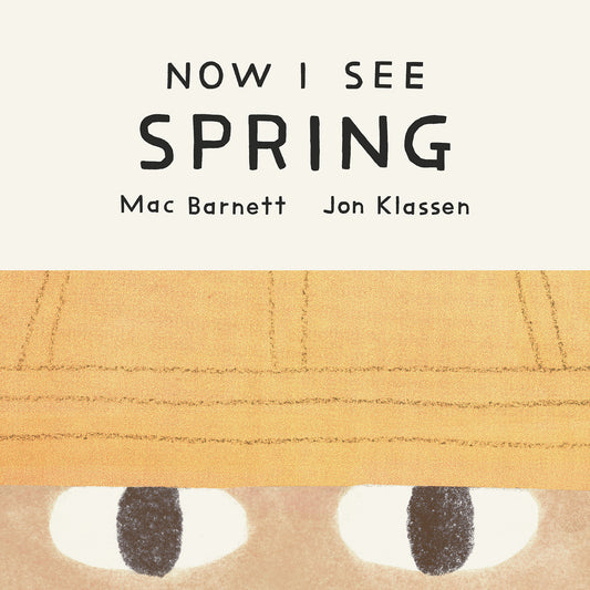 Now I See Spring - Mac Barnett and Jon Klassen