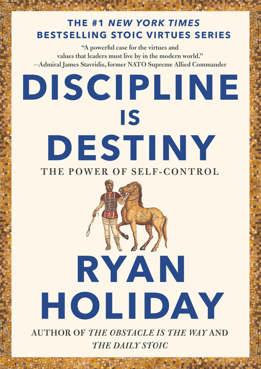 Discipline Is Destiny - Ryan Holiday