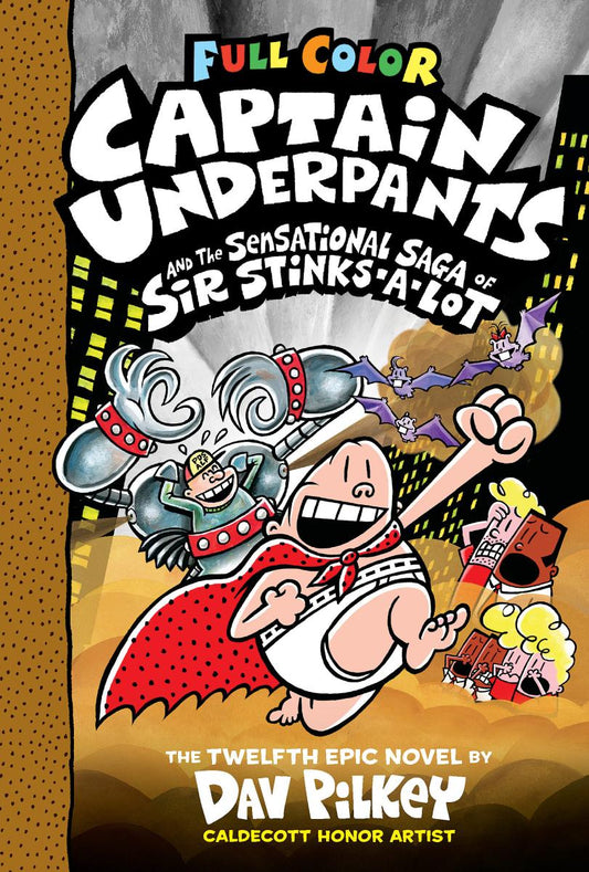 Captain Underpants and the Sensational Saga of Sir Stinks a Lot - Dav Pilkey
