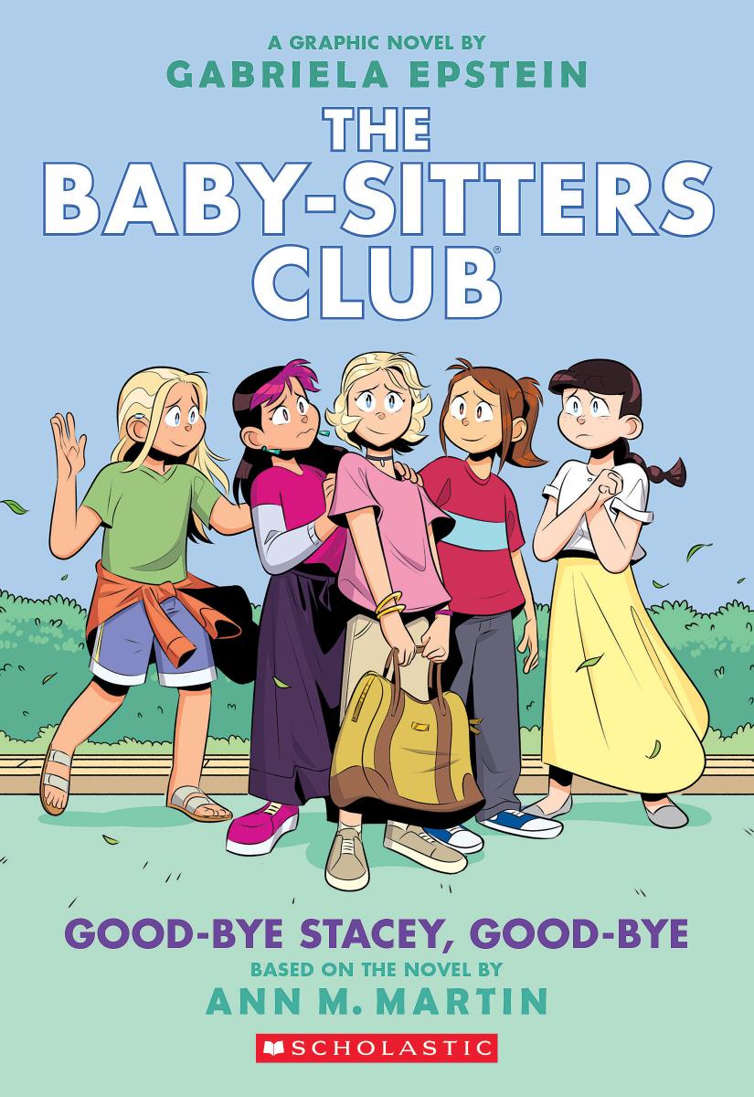 The Baby-Sitters Club Graphic Novel: Good-bye Stacey, Good-bye (#11) - Ann M. Martin and Gabriela Epstein