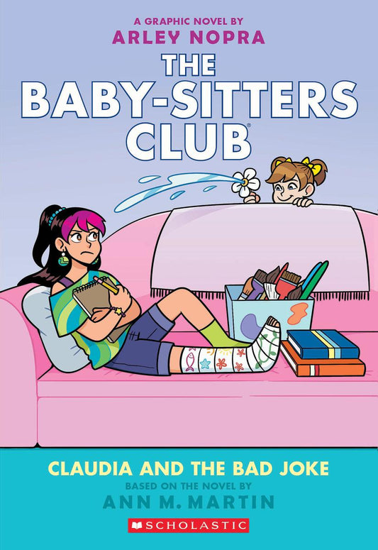 The Baby-Sitters Club Graphic Novel: Claudia and the Bad Joke (#15) - Ann M. Martin and Arley Nopra