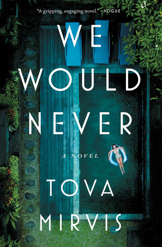 We Would Never - Tova Mirvis