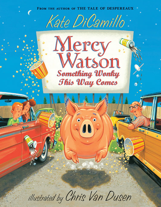 Mercy Watson: Something Wonky this Way Comes - Kate DiCamillo