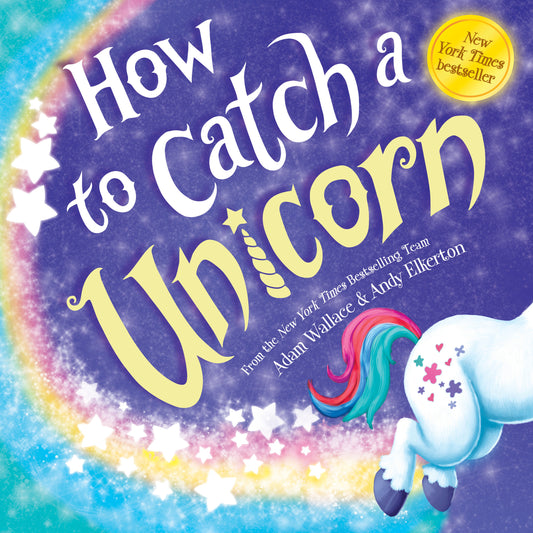 How to Catch a Unicorn - Adam Wallace & Adam Elkerton