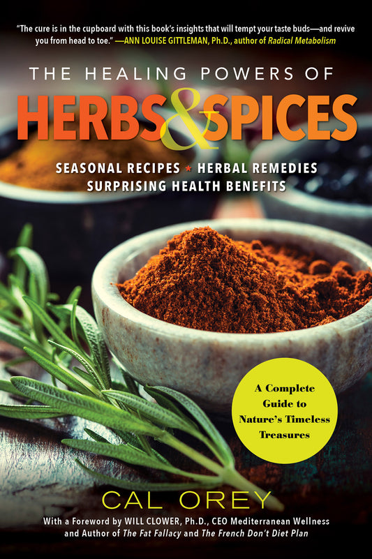 The Healing Powers of Herbs & Spices - Cal Orey