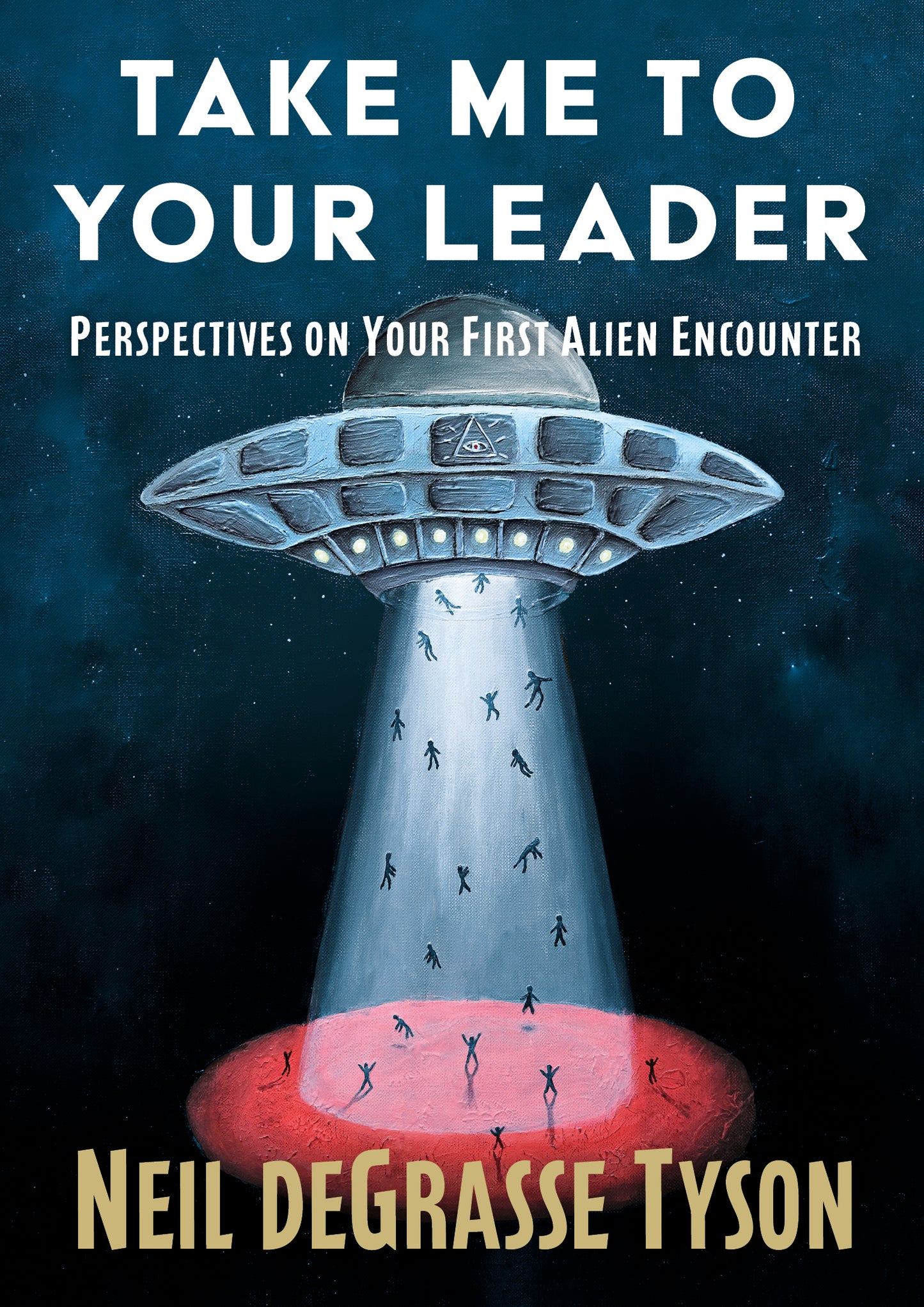 Take Me To Your Leader - Neil deGrasse Tyson