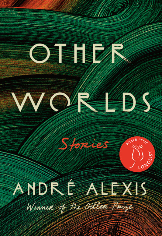 Other Worlds - Andre Alexis