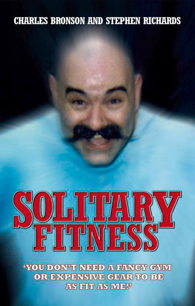 Solitary Fitness - Charles Bronson