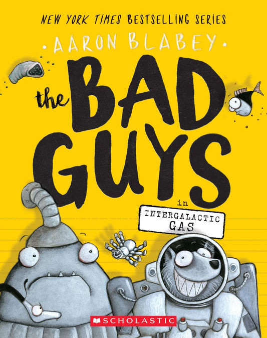 The Bad Guys in Intergalactic Gas (The Bad Guys #5) - Aaron Blabey