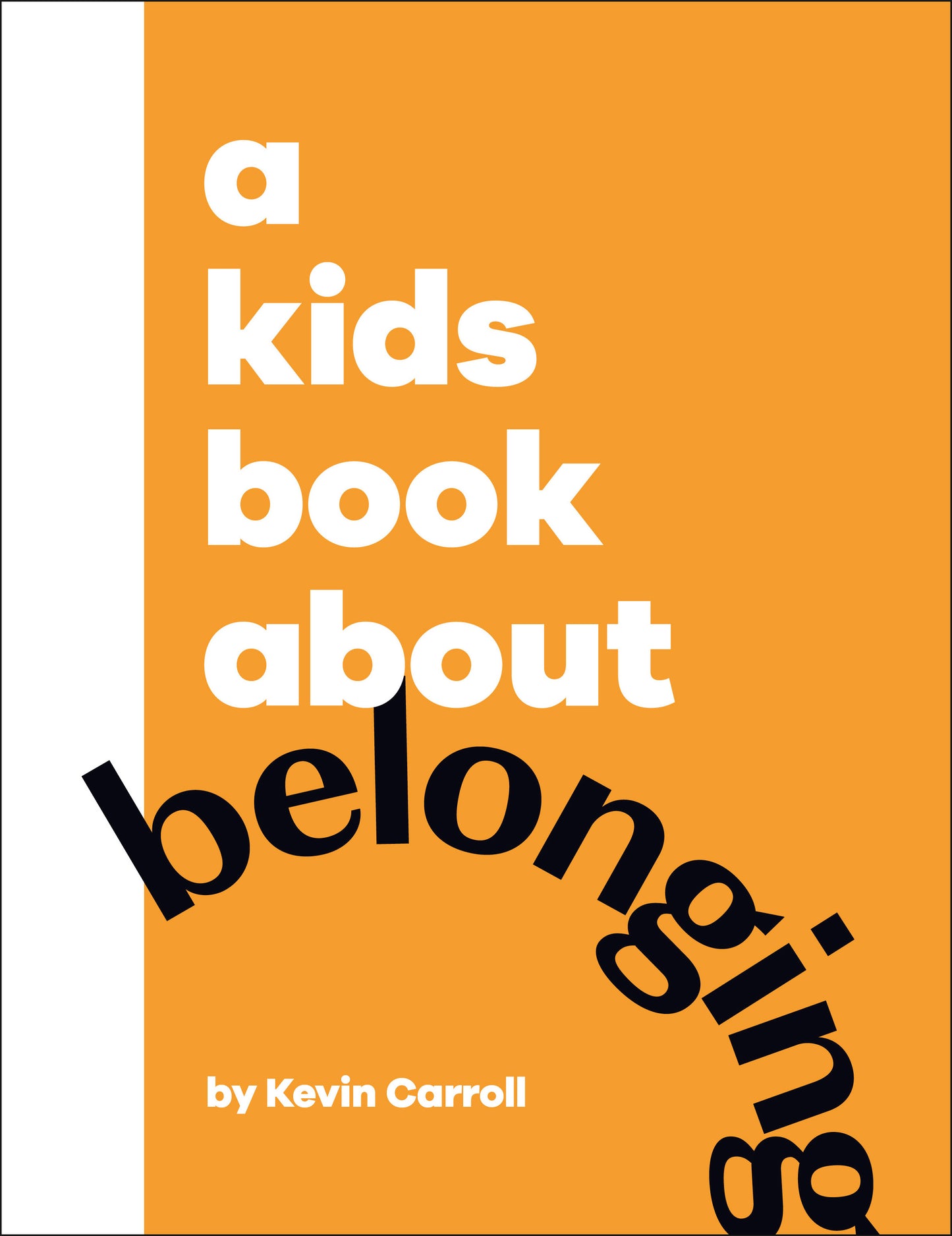 A Kids Book About: Belonging - Kevin Carroll