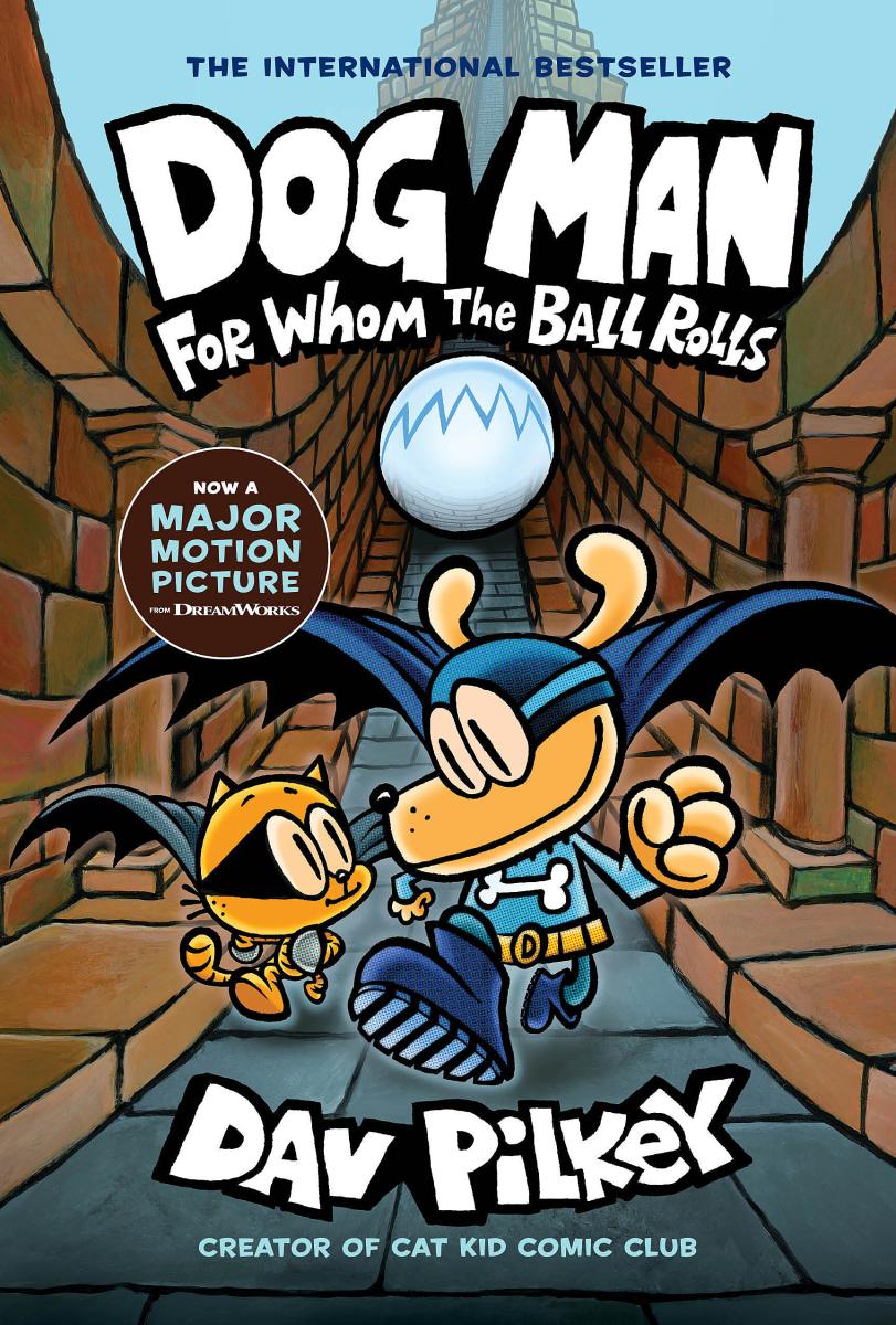 Dog Man: For Whom the Ball Rolls (Book 7) - Dav Pilkey
