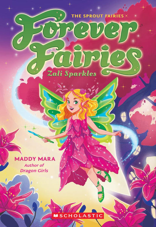 Forever Fairies: Zali Sparkles (#4) - Maddy Mara