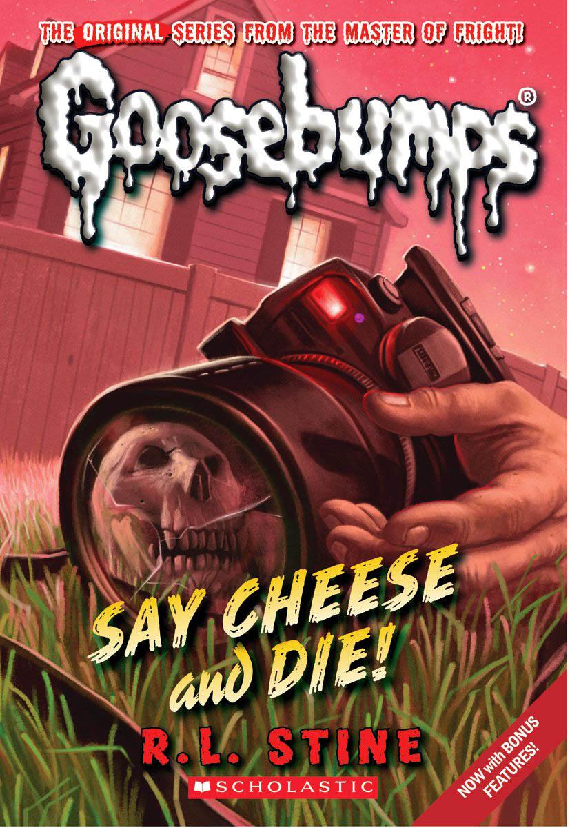Goosebumps: Say Cheese and Die - R. L. Stine
