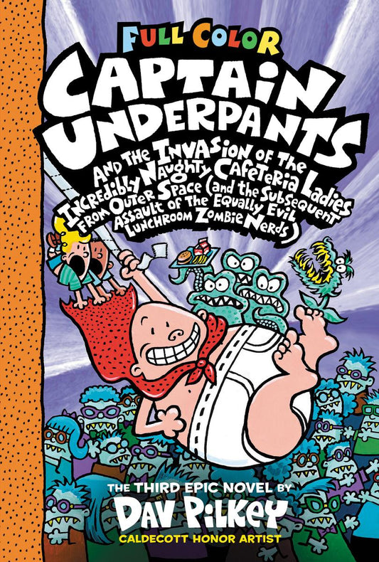 Captain Underpants and the Invasion of the Incredibly Naughty Cafeteria Ladies From Outer Space (Full Colour) - Dav Pilkey