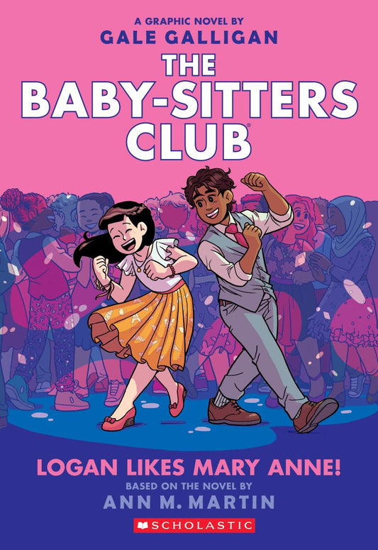 The Baby-Sitters Club Graphic Novel: Logan Likes Mary Anne! (#8) - Ann M. Martin and Gale Galligan