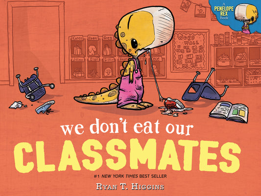 We Don't Eat our Classmates - Ryan T. Higgins