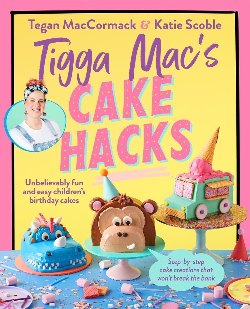 Tigga Mac's Cake Hack - Tegan MacCormack & Katie Scoble