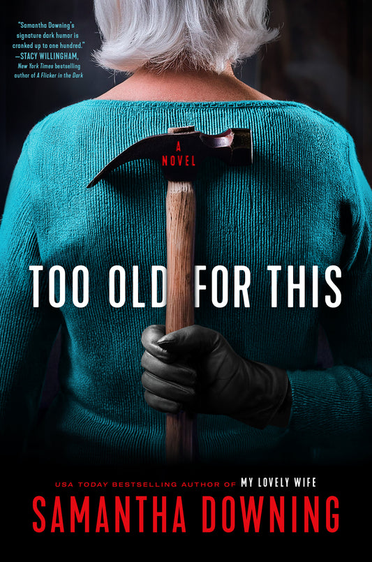Too Old For This - Samantha Downing