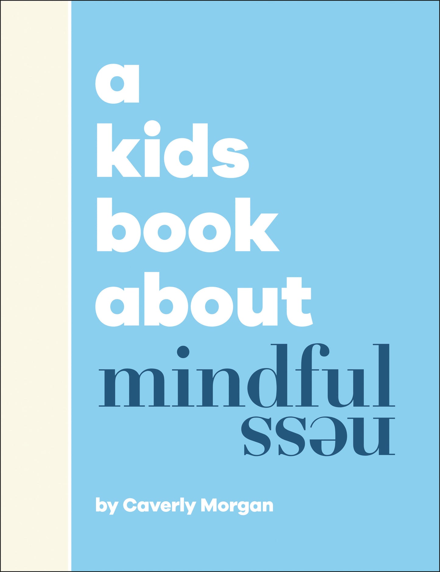 A Kids Book About: Mindfulness - Caverly Morgan