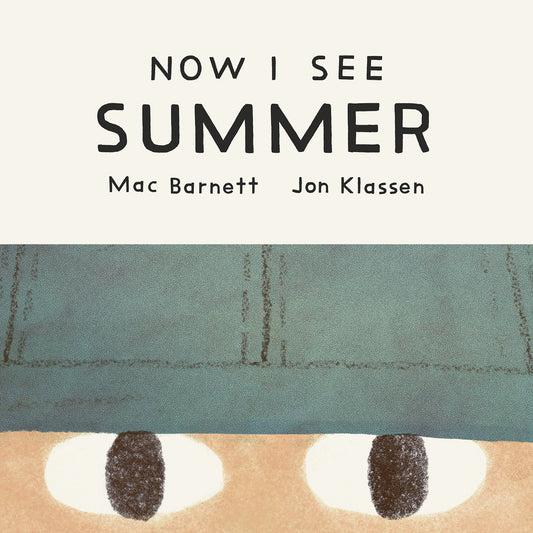 Now I See Summer - Mac Barnett and Jon Klassen