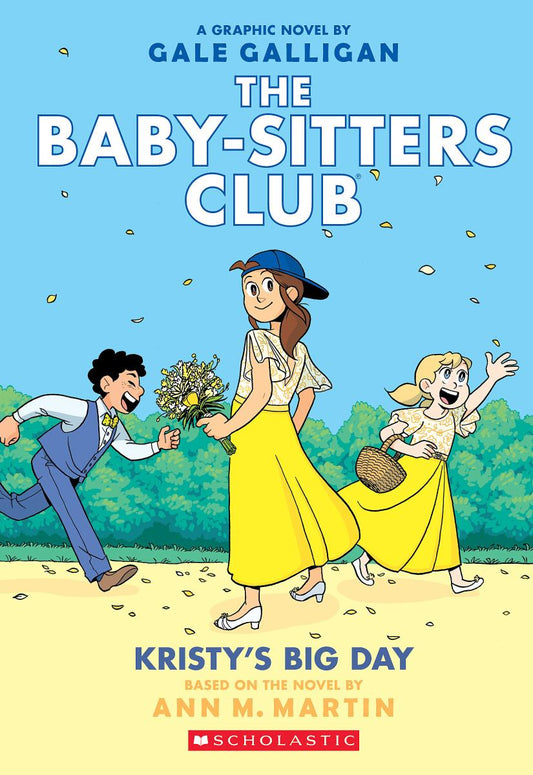 The Baby-Sitters Club Graphic Novel: Kristy's Big Day (#6) - Ann M. Martin and Gale Galligan