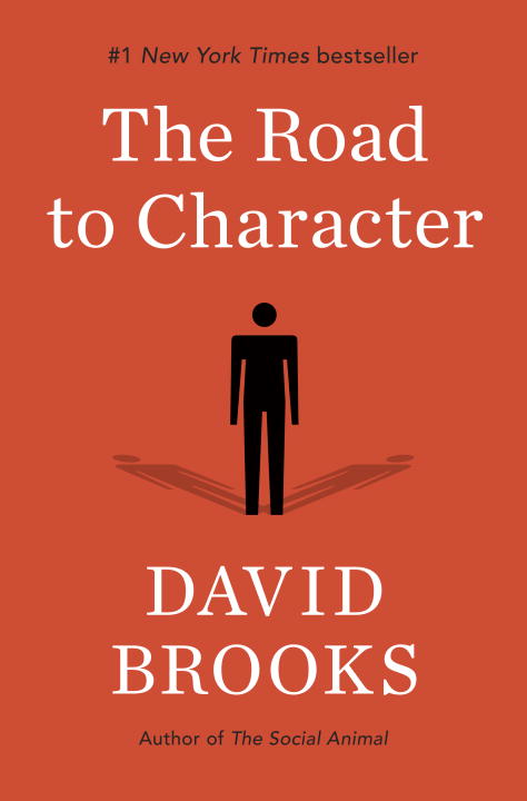 The Road to Character - David Brooks