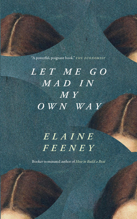Let Me Go Mad in My Own Way